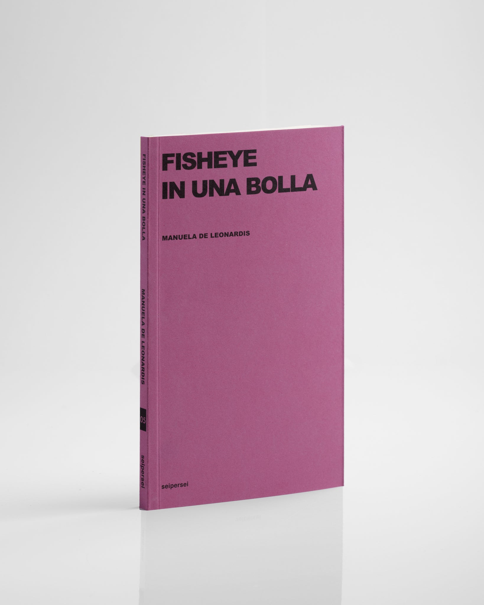 "Fisheye in una bolla" di Manuela De Leonardis